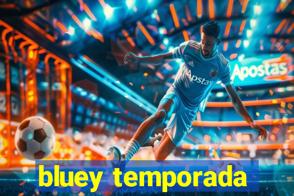 bluey temporada